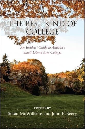 Imagen de archivo de Best Kind of College, The: An Insiders' Guide to America's Small Liberal Arts Colleges a la venta por Irish Booksellers