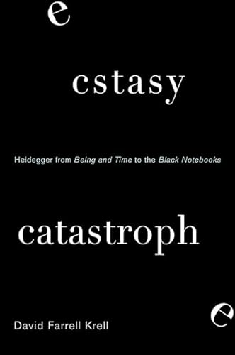 9781438458250: Ecstasy, Catastrophe: Heidegger from Being and Time to the Black Notebooks (SUNY series in Contemporary Continental Philosophy)