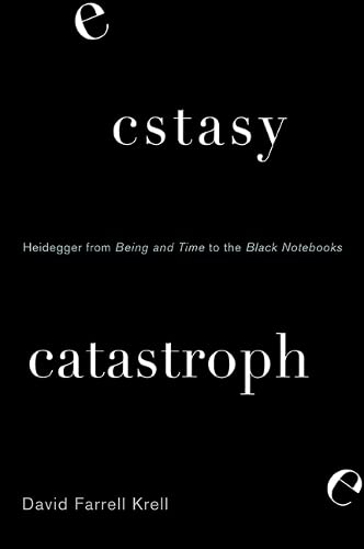 9781438458267: Ecstasy, Catastrophe: Heidegger from Being and Time to the Black Notebooks (SUNY series in Contemporary Continental Philosophy)