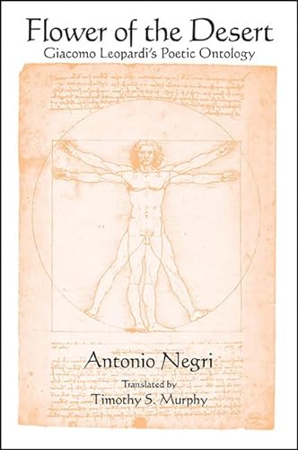 9781438458472: Flower of the Desert: Giacomo Leopardi's Poetic Ontology (SUNY series in Contemporary Italian Philosophy)