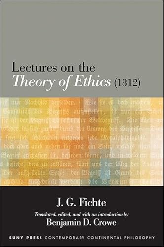 9781438458694: Lectures on the Theory of Ethics (1812) (SUNY series in Contemporary Continental Philosophy)