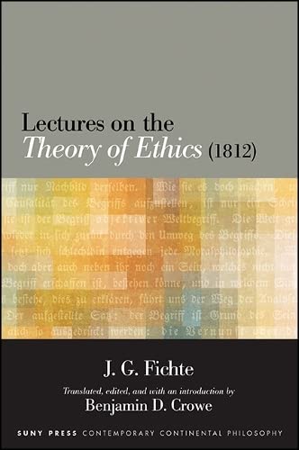Stock image for Lectures on the Theory of Ethics (1812) (SUNY series in Contemporary Continental Philosophy) for sale by Magus Books Seattle