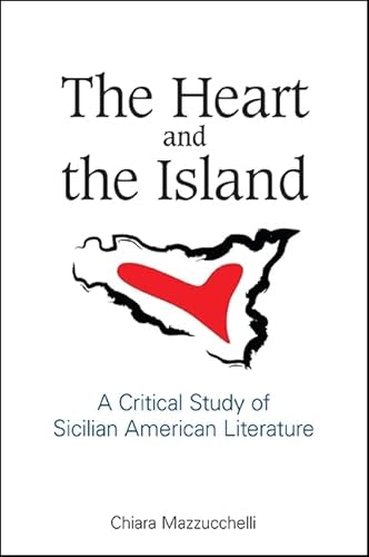 Beispielbild fr The Heart and the Island: A Critical Study of Sicilian American Literature zum Verkauf von Buchpark
