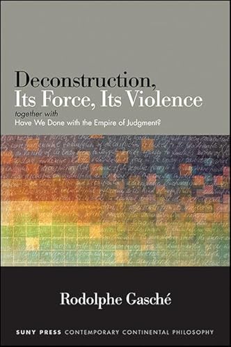 Beispielbild fr Deconstruction, Its Force, Its Violence: Together with "Have We Done with the Empire of Judgment?" (SUNY Series in Contemporary Continental Philosophy) zum Verkauf von Books From California