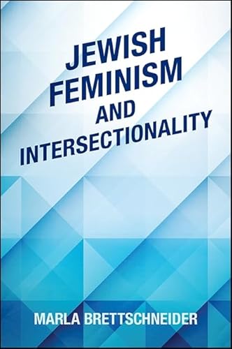 Stock image for Jewish Feminism and Intersectionality (SUNY Series in Feminist Criticism and Theory) for sale by Books From California