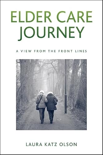 9781438460734: Elder Care Journey: A View from the Front Lines (S U N Y Series in New Political Science)