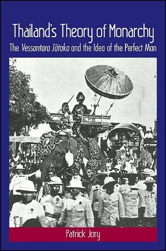 9781438460895: Thailand's Theory of Monarchy: The Vessantara Jātaka and the Idea of the Perfect Man