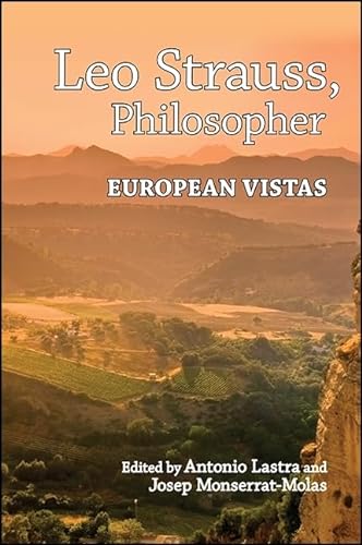 9781438461342: Leo Strauss, Philosopher: European Vistas (SUNY series in the Thought and Legacy of Leo Strauss)