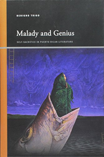 Stock image for Malady and Genius: Self-sacrifice in Puerto Rican Literature (Suny Series, Insinuations: Philosophy, Psychoanalysis, Literature) for sale by Books From California