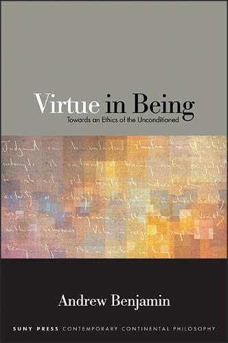 Beispielbild fr Virtue in Being: Towards an Ethics of the Unconditioned (SUNY series in Contemporary Continental Philosophy) zum Verkauf von Books From California
