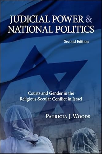 Beispielbild fr Judicial Power and National Politics, Second Edition: Courts and Gender in the Religious-Secular Conflict in Israel zum Verkauf von ThriftBooks-Dallas