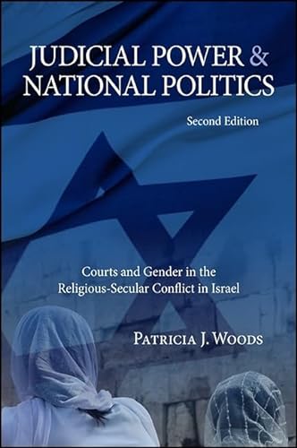 Stock image for Judicial Power and National Politics, Second Edition: Courts and Gender in the Religious-Secular Conflict in Israel for sale by ThriftBooks-Dallas