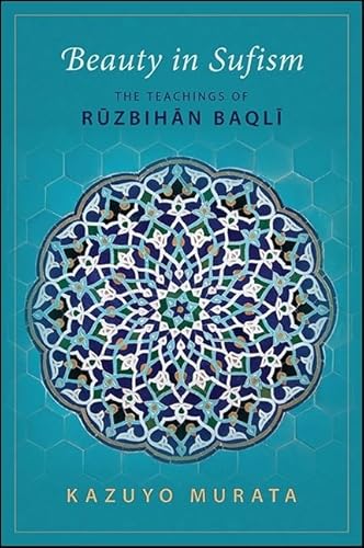 9781438462790: Beauty in Sufism: The Teachings of Ruzbihan Baqli