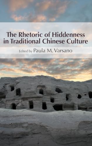 Stock image for The Rhetoric of Hiddenness in Traditional Chinese Culture for sale by Michener & Rutledge Booksellers, Inc.