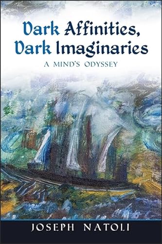 Stock image for Dark Affinities, Dark Imaginaries: A Mind's Odyssey for sale by Revaluation Books