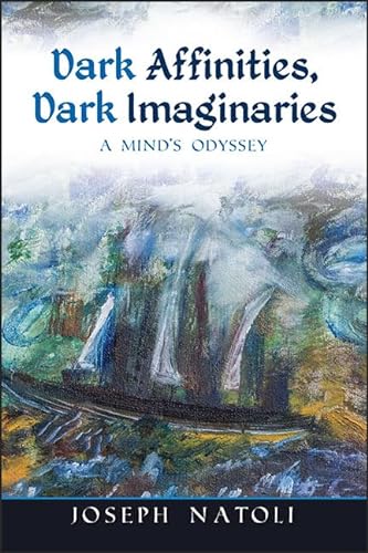 9781438463513: Dark Affinities, Dark Imaginaries: A Mind's Odyssey