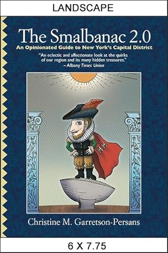 Stock image for The Smalbanac 2.0: An Opinionated Guide to New York's Capital District (Excelsior Editions) for sale by Irish Booksellers
