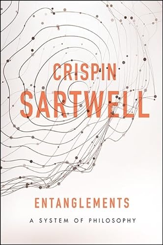 Beispielbild fr Entanglements: A System of Philosophy (Suny Series in American Philosophy and Cultural Thought) zum Verkauf von Anybook.com