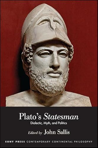 9781438464091: Plato's Statesman: Dialectic, Myth, and Politics (SUNY series in Contemporary Continental Philosophy)