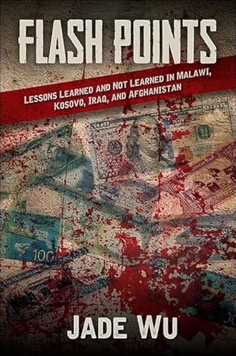 Imagen de archivo de Flash Points: Lessons Learned and Not Learned in Malawi, Kosovo, Iraq, and Afghanistan a la venta por ThriftBooks-Atlanta