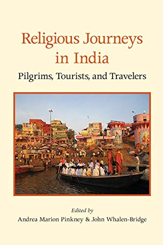 Stock image for Religious Journeys in India: Explores how religious travel in India is transforming religious identities and self-constructions. for sale by Books From California