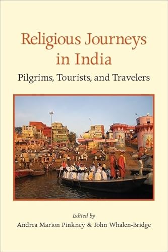 Stock image for Religious Journeys in India: Pilgrims, Tourists, and Travelers for sale by Tim's Used Books  Provincetown Mass.