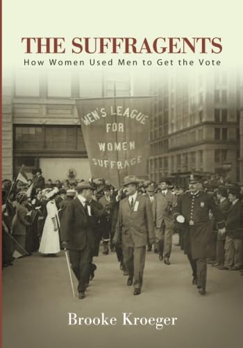 Stock image for The Suffragents: How Women Used Men to Get the Vote (Excelsior Editions) for sale by BooksRun
