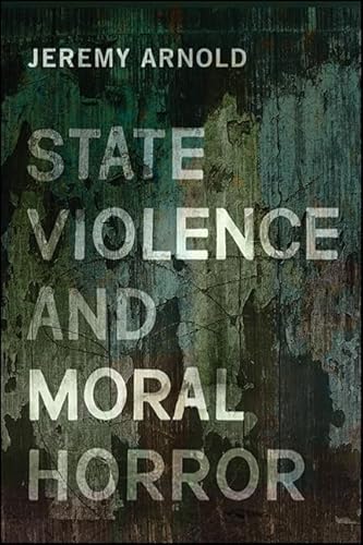 9781438466767: State Violence and Moral Horror
