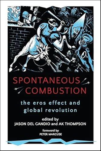 9781438467276: Spontaneous Combustion: The Eros Effect and Global Revolution