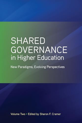 Stock image for Shared Governance in Higher Education, Volume 2: New Paradigms, Evolving Perspectives for sale by HPB-Red