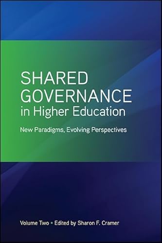 Beispielbild fr Shared Governance in Higher Education, Volume 2 New Paradigms, Evolving Perspectives zum Verkauf von Michener & Rutledge Booksellers, Inc.