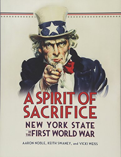 Stock image for A Spirit of Sacrifice : New York State in the First World War for sale by Better World Books