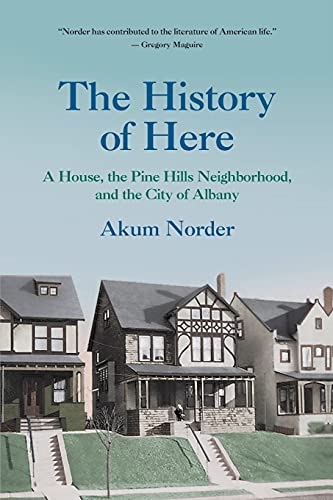 Stock image for The History of Here: A House, the Pine Hills Neighborhood, and the City of Albany (Excelsior Editions) for sale by Save With Sam