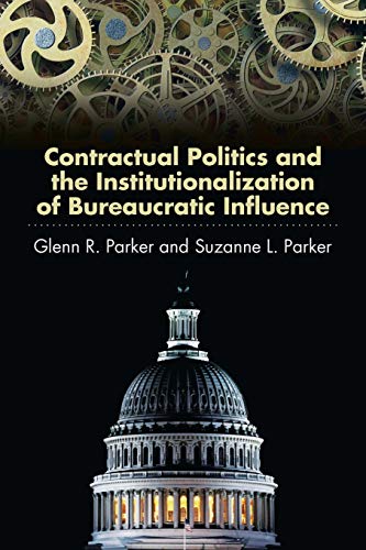 Stock image for Contractual Politics and the Institutionalization of Bureaucratic Influence for sale by Books From California