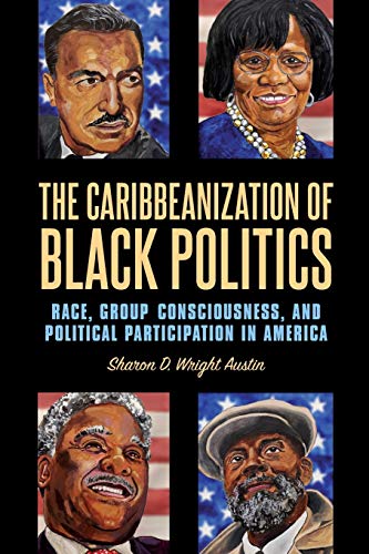 Stock image for Caribbeanization of Black Politics, The: Race, Group Consciousness, and Political Participation in America (SUNY series in African American Studies) for sale by Books From California