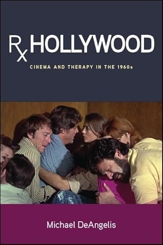 Stock image for Rx Hollywood: Cinema and Therapy in the 1960s (Suny Series, Horizons of Cinema) for sale by Books From California