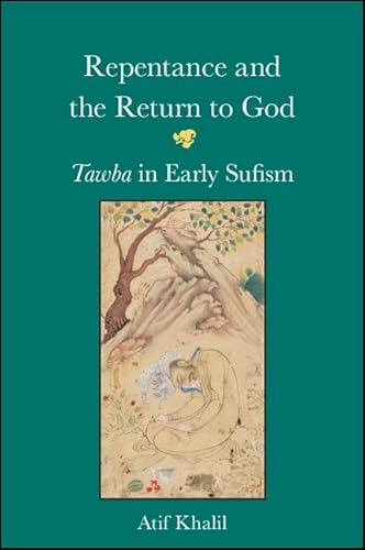 Stock image for Repentance and the Return to God: Tawba in Early Sufism for sale by Fahrenheit's Books