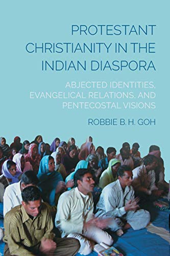 Beispielbild fr Protestant Christianity in the Indian Diaspora zum Verkauf von Michener & Rutledge Booksellers, Inc.