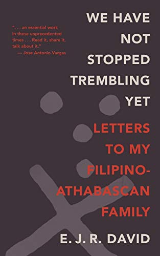 Beispielbild fr We Have Not Stopped Trembling Yet: Letters to My Filipino-Athabascan Family zum Verkauf von Save With Sam