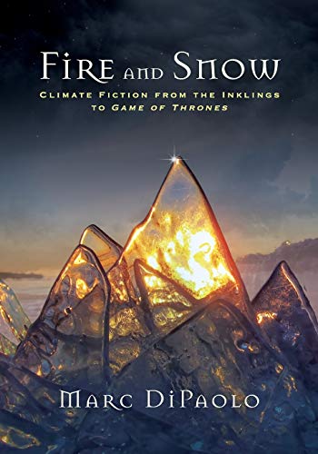 Stock image for Fire and Snow: Climate Fiction from the Inklings to Game of Thrones for sale by HPB-Red