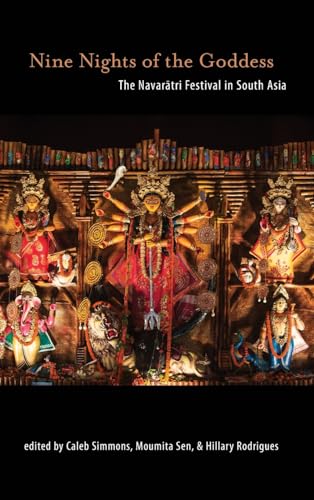 Imagen de archivo de Nine Nights of the Goddess: The Navaratri Festival in South Asia (SUNY series in Hindu Studies) a la venta por Books From California