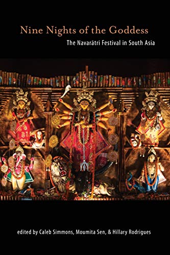 Stock image for Nine Nights of the Goddess: The Navaratri Festival in South Asia (SUNY series in Hindu Studies) for sale by Textbooks_Source