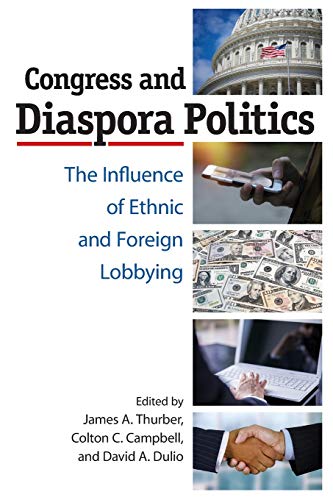 Stock image for Congress and Diaspora Politics The Influence of Ethnic and Foreign Lobbying for sale by PBShop.store US