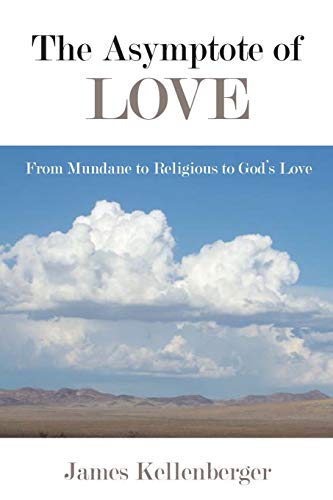 Imagen de archivo de Asymptote of Love, The: From Mundane to Religious to God's Love a la venta por WorldofBooks