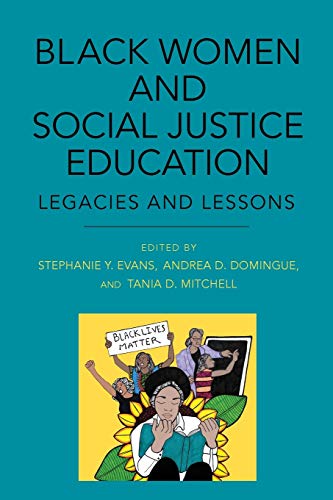 Beispielbild fr Black Women and Social Justice Education: Legacies and Lessons zum Verkauf von ThriftBooks-Dallas