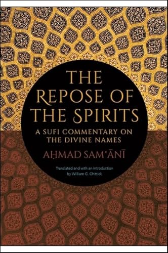 

The Repose of the Spirits: A Sufi Commentary on the Divine Names (SUNY series in Islam)