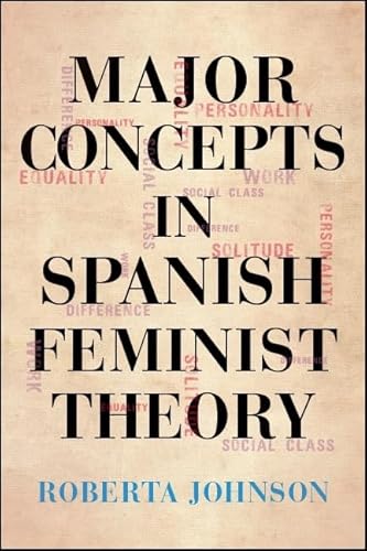 Beispielbild fr Major Concepts in Spanish Feminist Theory (SUNY series in Latin American and Iberian Thought and Culture) zum Verkauf von Books From California