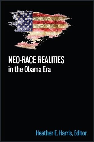 Stock image for Neo-race Realities in the Obama Era for sale by Books From California