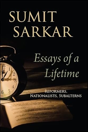 Beispielbild fr Essays of a Lifetime: Reformers, Nationalists, Subalterns (SUNY series in Hindu Studies) zum Verkauf von Books From California