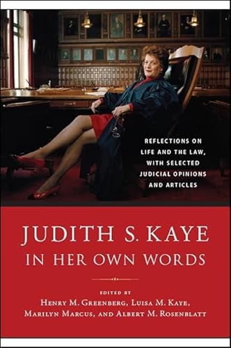 Imagen de archivo de Judith S. Kaye in Her Own Words: Reflections on Life and the Law, with Selected Judicial Opinions and Articles a la venta por Goodwill of Colorado